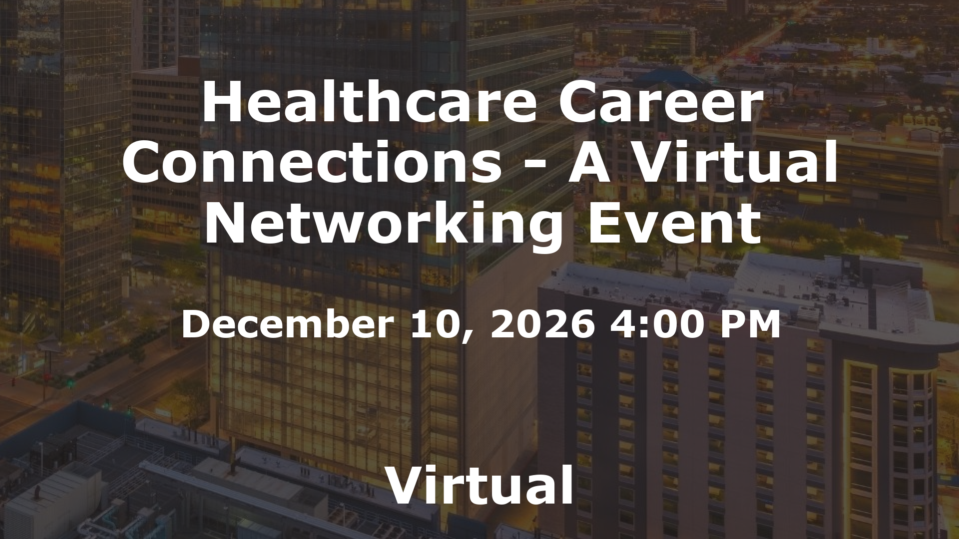 Healthcare Career Connections - A Virtual Networking Event event image